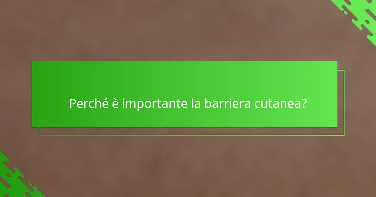 Perché è importante la barriera cutanea?